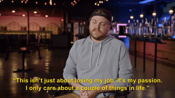 “这不仅仅是丢掉工作的问题。这是我的激情所在。我只关心生活中的几件事。”